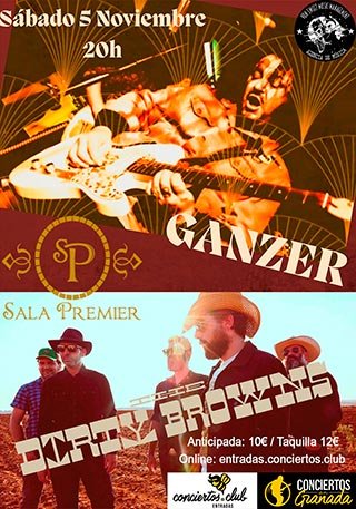 Ganzer + The Dirty Browns - Sala Premiere Granada - S�bado 5 noviembre 2022