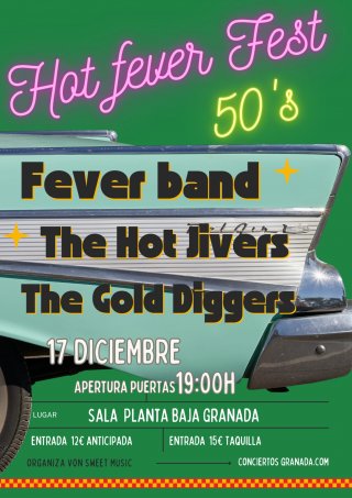 Hot Fever Fest - FEVER BAND + THE HOT JIVERS + THE GOLD DIGGERS - Planta Baja Granada - Domingo 17 D