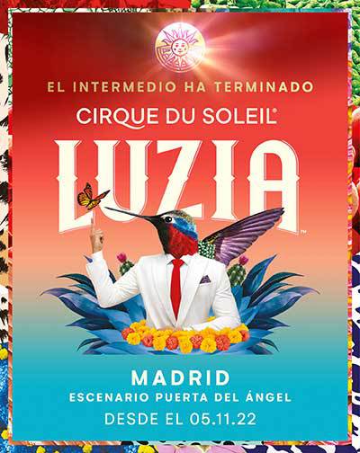 Cirque du Soleil - Luzia - Madrid - Noviembre 2022
