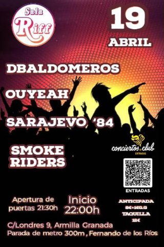 D'BALDOMEROS + OUYEAH + SARAJEVO 84 + SMOKE RIDERS - SALA RIFF GRANADA - 19 ABRIL 2024