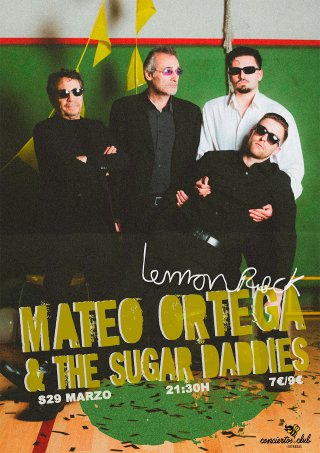 Mateo Ortega & The Sugar Daddies - Lemon Rock - Sábado 29 de marzo 2025