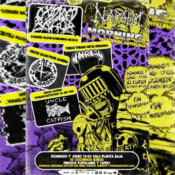 Napalm in the Morning: OXIDISED RAZOR + CRUCES BAJAS + THREAT + UNCLE CATFISH - PLanta Baja - 7 juni