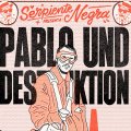 Serpiente Negra. Pablo Und Destruktion