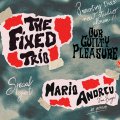 The Fixed Trío + Mario Andreu